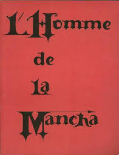 "La Quête" est l'adaptation française de la chanson la plus connue de la comédie musicale "L'Homme de la Mancha". Par qui était-elle interprétée ?