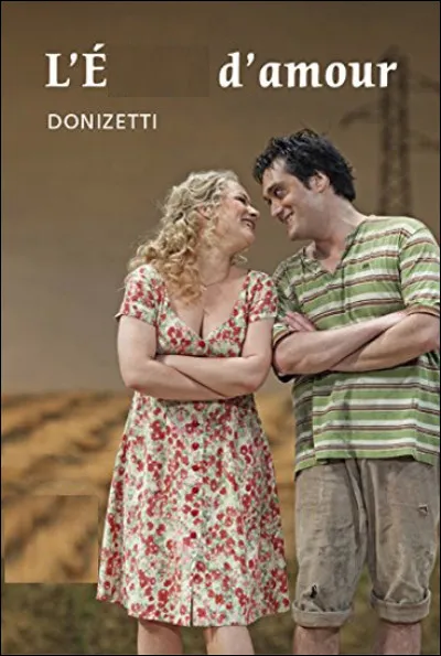 Quel est cet opéra de Caetano Donizetti, oeuvre créée en 1832 ?