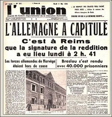 La fin de la Seconde Guerre mondiale en Europe date du...