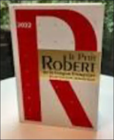 Parmi ces propositions, lesquelles sont des noms de dictionnaires ?