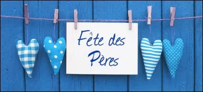 La fête des pères est née...