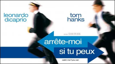 Je joue dans "Arrête-moi si tu peux" et dans "Il faut sauver le soldat Ryan".
Je suis donc :