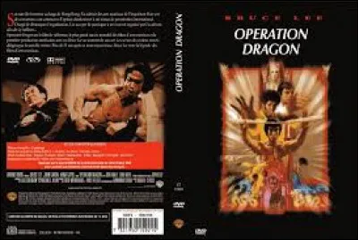 "Opération Dragon" est un film joué par Bruce Lee.