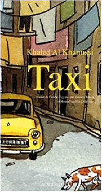 Dans quel pays se déroule le carnet de voyages de Khaled Al Khamissi, racontant 58 conversations en taxi sur la politique et les questions sociales du pays ?