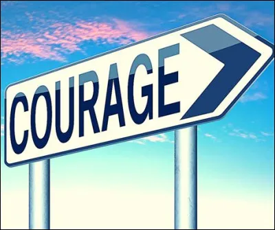 Es-tu courageux ?