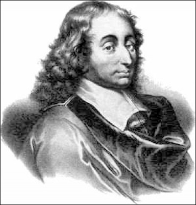 Ce penseur du XVIIe siècle, à la fois mathématicien et moraliste, se nomme ...