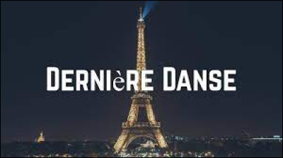 Qui est l'interprète de la chanson "Dernière Danse", sortie en 2014 ?
