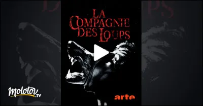 "La Compagnie des loups" est le titre d'un film réalisé par Neil Jordan.