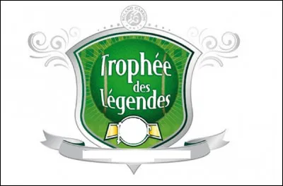 Durant quelle compétition sportive ''Le Trophée des Légendes'' se déroule-t-il fin mai début juin ?
