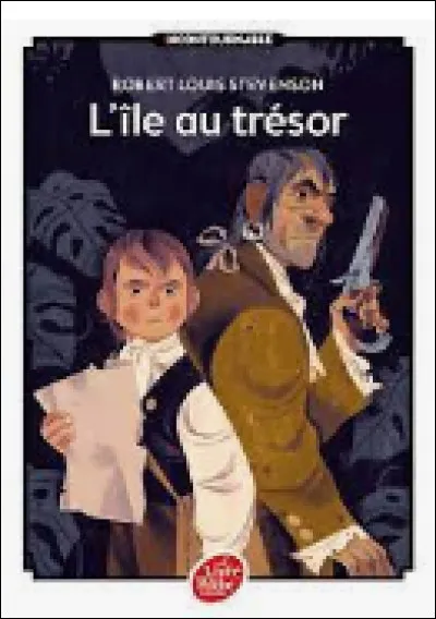 Tu lis "LÎle au trésor" de Stevenson, n'est-ce pas ?
