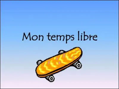 Qu'aimes-tu faire pendant ton temps libre ?
