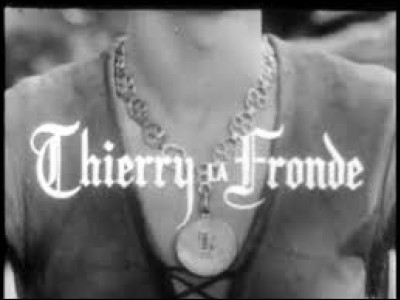 Qui interprétait "Thierry la Fronde" dans la série télé diffusée dans les années 60 ?