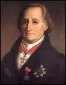 Pote, romancier , dramaturge et homme d'tat allemand. c'est Johann Wolfgang von