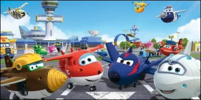 Le dessin anim&eacute; "Super Wings, Par&eacute; au d&eacute;collage !" est une s&eacute;rie d'animation :