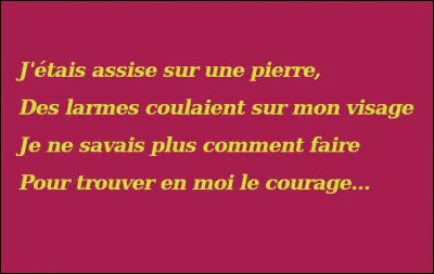 1995 > Évidemment, ce n'est pas du Baudelaire. Mais avec un prénom shakespearien, elle nous aura bassiné ce refrain "Dieu m'a donné...[Complétez !]" pendant une saison : laquelle ?