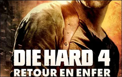 Qui est l'acteur principal du film ''Die Hard 4 : Retour en enfer'' ?