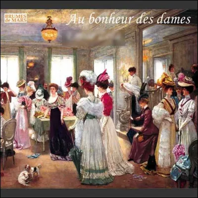 Enfin, pour terminer, quel écrivain français du XIXe est l'auteur du roman "Au bonheur des dames" (1883) ?