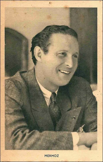 Jean Mermoz a travaillé pour l'Aéoropostale :