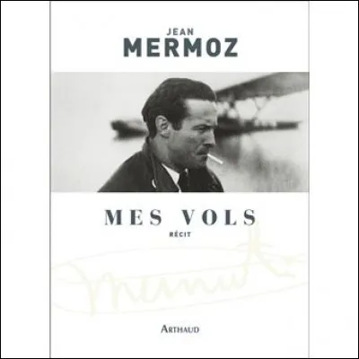 En quelle année Jean Mermoz a-t-il franchi les Andes pour la première fois ?