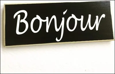 Comment dis-tu ''bonjour'' ?