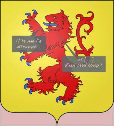 Là, ce fut radical, parole de lion !