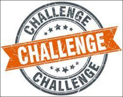Tout d'abord, participes-tu aux défis ?