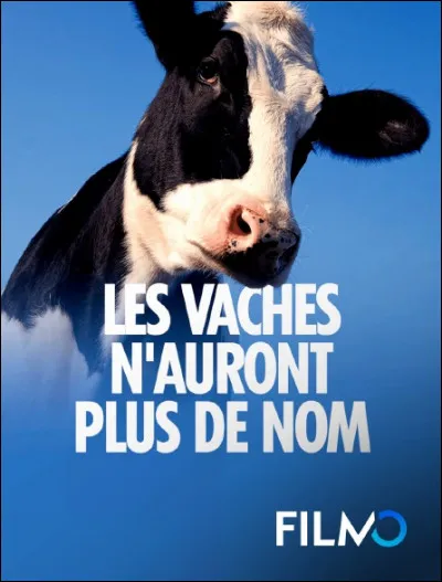 "Les Vaches n'auront plus de nom" est un long-métrage réalisé par Hubert Charuel.