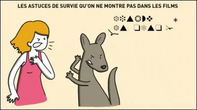 Ah ! Je reçois un dernier conseil dans l'oreillette : que faire face à un kangourou très agressif ? (Même que si, ça arrive !)
