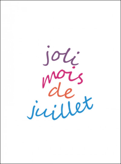 Trouve le bon dicton sur le mois de juillet.