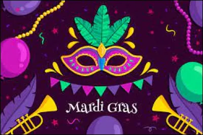 Et celle de Mardi gras ?