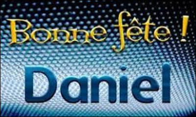 Fête : 
Signifiant ''Jugement de Dieu'' ou ''Dieu est mon juge'', Daniel est un prénom d'origine hébraïque.
À quelle date fête-t-on les Daniel ?