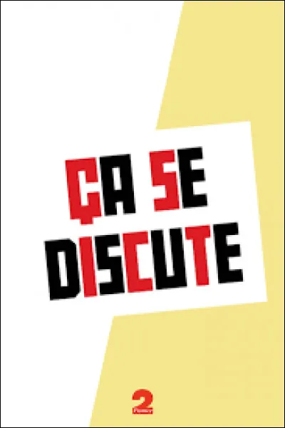 Télévision : Qui a présenté l'émission "ça se discute" ?