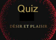Quiz Quiz dsir et plaisir