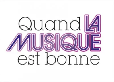 À quel chanteur doit-on le titre "Quand la musique est bonne" ?