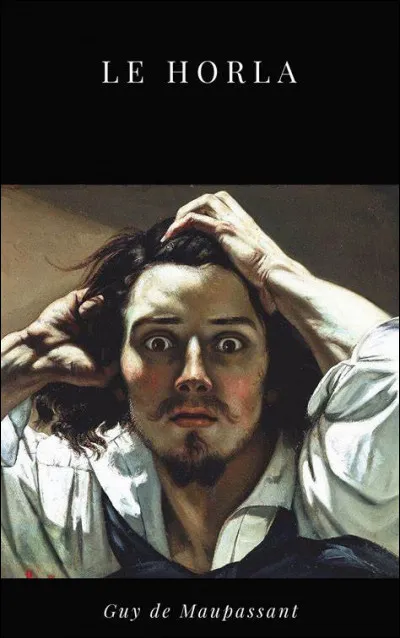 Qui a écrit la nouvelle "Le Horla" au XIXe ?