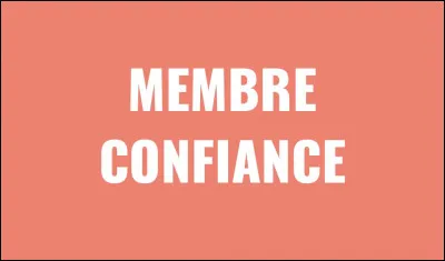 Comment fait-on pour devenir « membre Confiance » ?