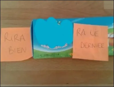 Profite bien de rigoler, ça ne durera pas !