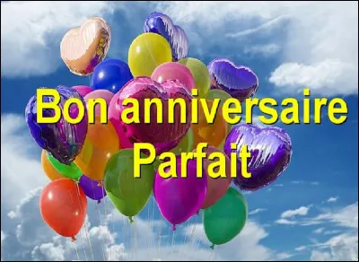 À quelle date fête-t-on les ''Parfait'' (eh oui, c'est un prénom) ?
