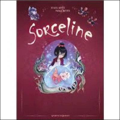 Qui éprouve de la jalousie pour Sorceline ?