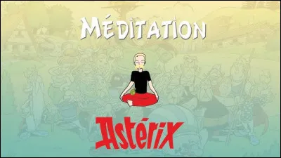 Quelle chaîne YouTube a consacré une méditation dédiée à l'univers d'Astérix ? (1)
