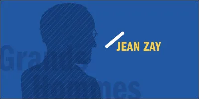 Jean Zay a été ministre de Léon Blum.