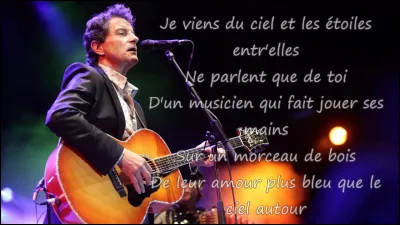 P comme "Petite Marie" : 
Complétez les paroles de cette chanson de Francis Cabrel : 
"Petite Marie, je parle de toi
Parce qu'avec ta petite voix
Tes petites manies, tu as versé sur ma vie []".