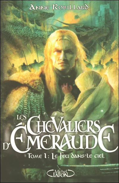Vrai ou faux ? L'auteur des "Chevaliers d'Emeraude" est Anne Robillard.