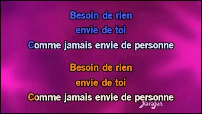 Qui chantait "Besoin de rien, envie de toi" en 1984 ?