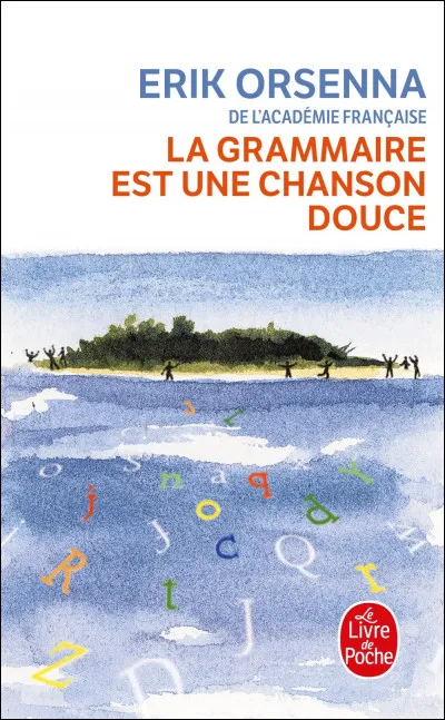Le roman "La Grammaire est une chanson douce" est dédié à une personne. Sais-tu à qui il est dédié ?