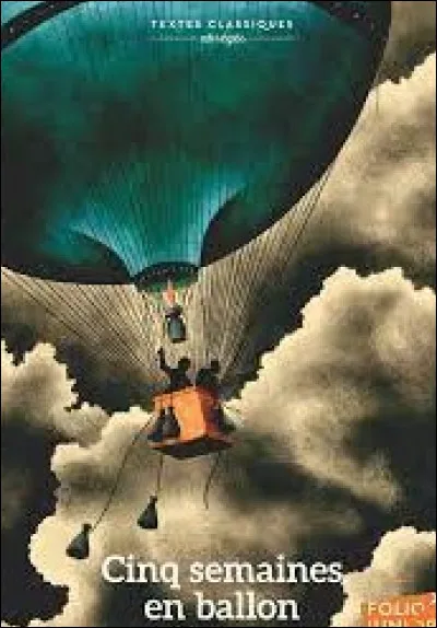 Dernière question ! "Cinq semaines en ballon" est de :