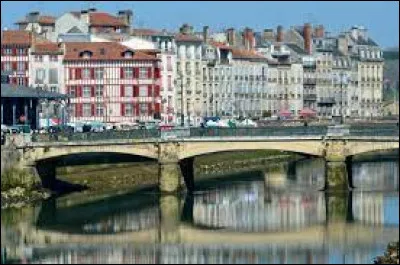 Si je vous dis la ville de Bayonne, vous me répondez :