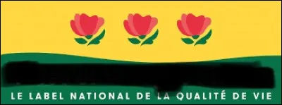 Quel est ce label qui note linvestissement de villes ou villages en terme de damélioration de vie de ses habitants ?