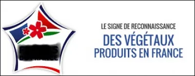 Quel est ce label de reconnaissance des fleurs dorigine française ?