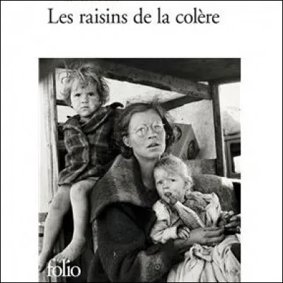 Qui est l'auteur du célèbre livre "Les raisins de la colère" ?